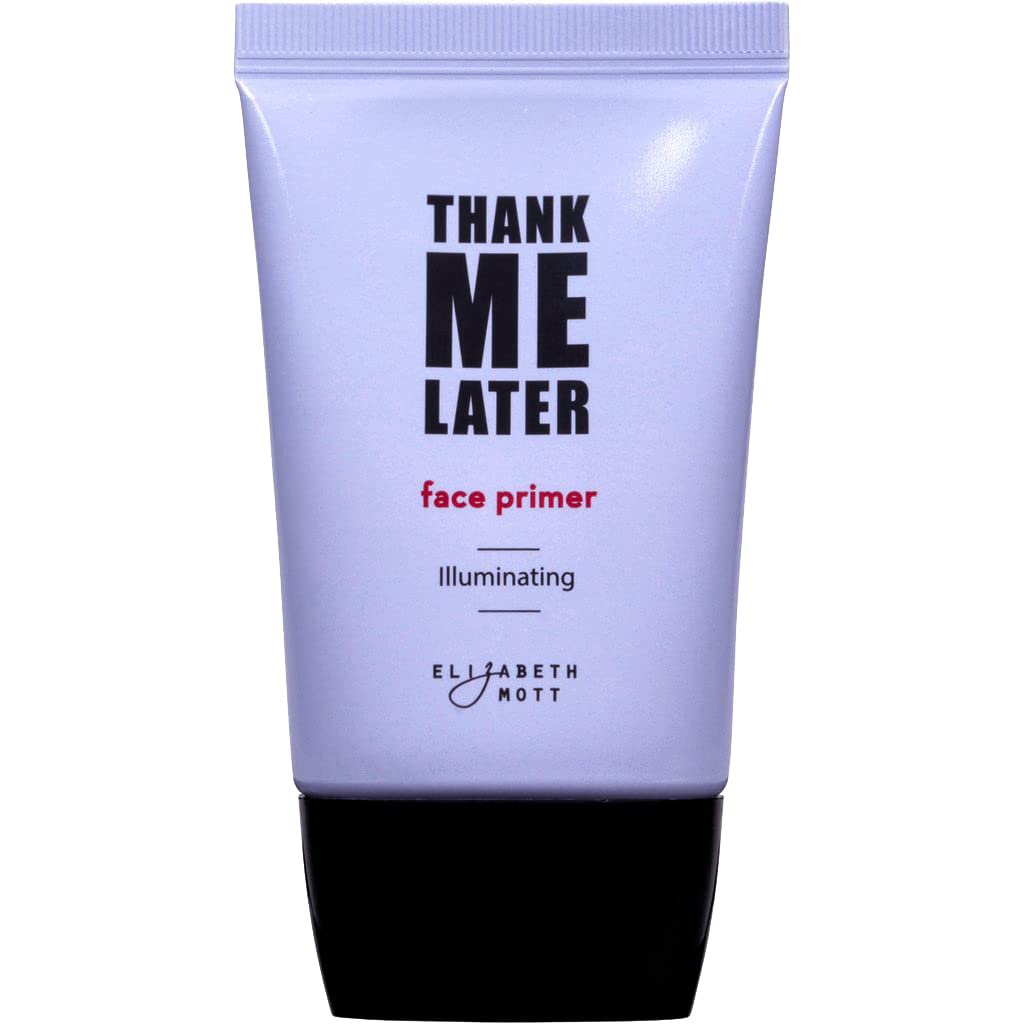 Elizabeth Mott Thank Me Later Face Primer - Illuminating Makeup Base Primer for Glowing Skin - Pore Minimizer, Shine Control Makeup Primer to Hide Wrinkles and Fine Lines, 30g