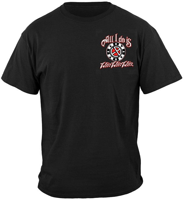 Show Your Pride with Our Gender-Less All I do is Win Win Win Poker T-Shirts for Men or Women