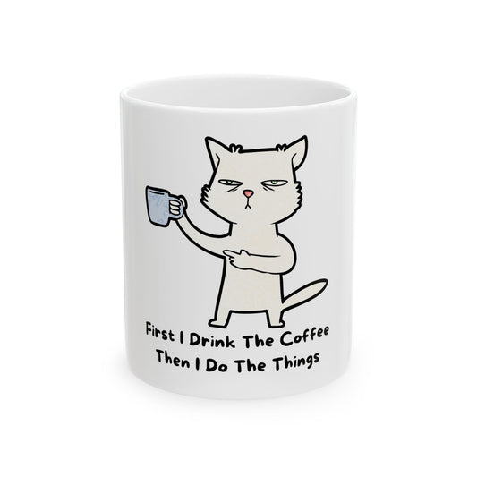 Funny Cat Coffee Mug - First I Drink The Coffee, Then I Do The Things | Ideal Gift for Cat Lovers, Coffee Lovers, Birthdays, [...]